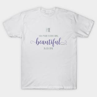 He Hath Made Everything Beautiful T-Shirt